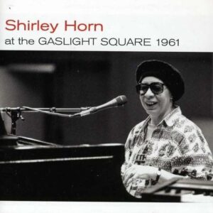 Gaslight Square 1961 - Shirley Horn