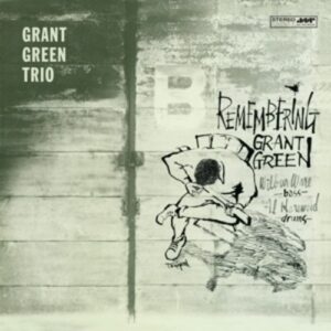 Remembering - Grant Green Trio
