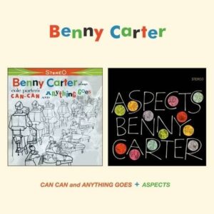 Can Can And Anything Goes / Aspects - Benny Carter