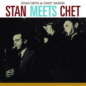 Stan Meets Chet - Stan Getz & Chet Baker