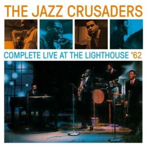 Complete Live At The Lighthouse '62 - The Jazz Crusaders