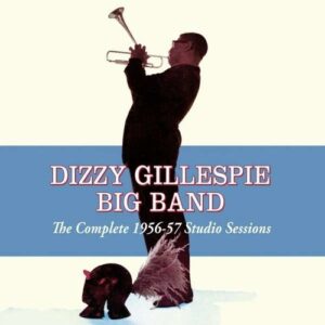 Complete 1956-57 Studio.. - Dizzy Gillespie