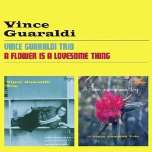Vince Guaraldi Trio / A Flower Is A Lovesome Thing - Vince Guaraldi