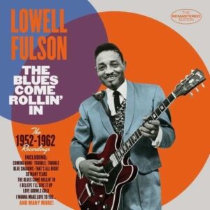 Blues Come Rollin'In - Lowell Fulson