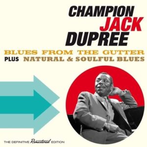 Blues From The Gutter / Natural & Soulful Blues - Jack Dupree Champion