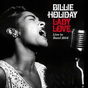 Ladylove: Live in Basel 1954 - Billie Holiday
