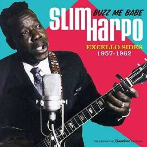 Buzz Me Babe / Excello Sides 1957-1962 - Slim Harpo