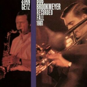 Recorded Fall 1961 - Stan Getz & Bob Brookmeyer