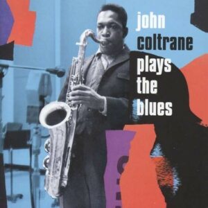 John Coltrane Plays The Blues - John Coltrane