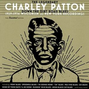 Down The Dirt Road Blues - Charley Patton