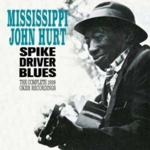 Spike Driver Blues - John Hurt Mississippi