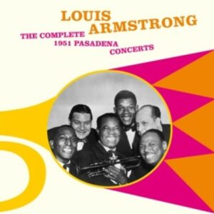 The Complete 1951 Pasadena Concerts - Louis Armstrong