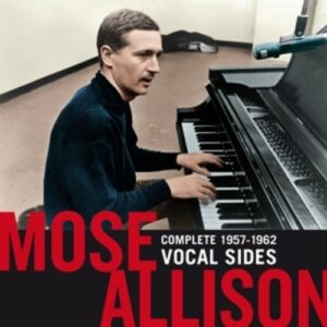 The Complete 1957-62 Vocal Sides - Mose Allison