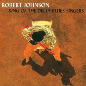 King Of The Delta Blues Singers (Vinyl) - Robert Johnson