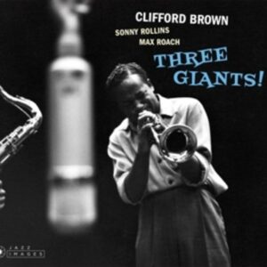 Three Giants! - Clifford Brown