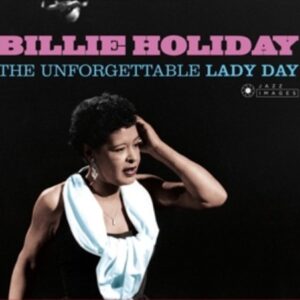 Unforgettable Lady Day - Billie Holiday