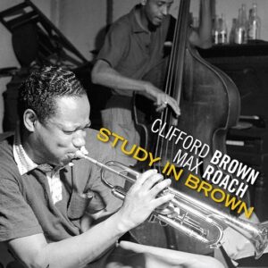 Study In Brown - Clifford Brown & Max Roach