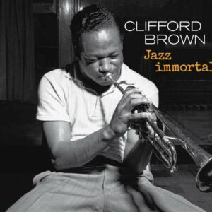 Jazz Immortal - Clifford Brown
