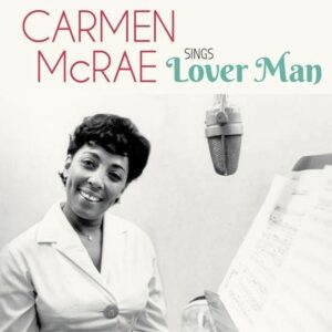 Carmen McRae Sings Lover Man And Other Billie Holiday Classics