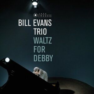 Waltz For Debby - Bill Evans Trio