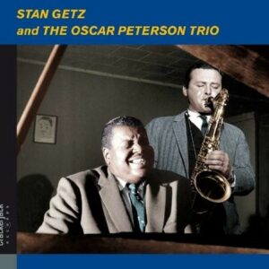 Stan Getz and The Oscar Peterson Trio