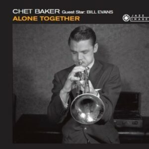 Alone Together - Chet Baker & Bill Evans