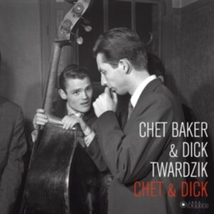 Chet & Dick - Chet Baker & Dick Twardzik