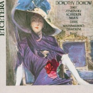 Dorothy Dorow sings Zemlinsky, Schreker, Marx