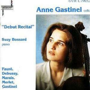 Debut Recital - Anne Gastinel