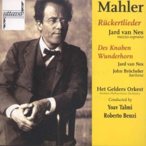 Mahler: Rückertlieder, Des Knaben Wunderhorn - Jard van Nes