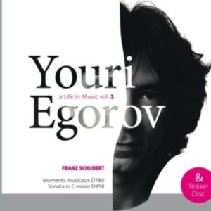Schubert: A Life In Music Vol.1 - Youri Egorov