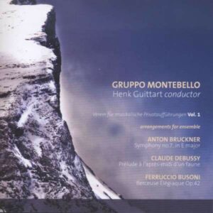 Bruckner, Debussy & Busoni: Arrangements for Privataufführungen Vol.1 - Gruppo Montebello