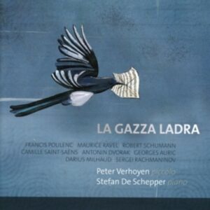 Poulenc / Ravel / Schumann / Auric: La Gazza Ladra , Piccolo & Piano - Peter Verhoyen