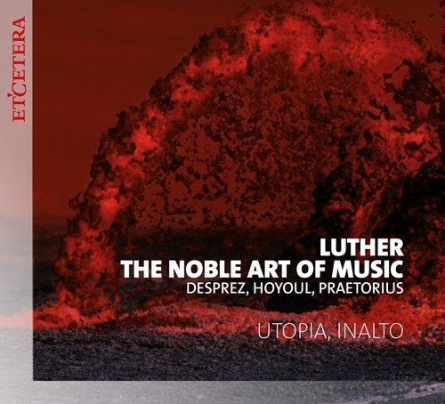 Luther, The Noble Art Of Music - Utopia & InAlto