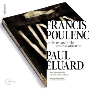 Francis Poulenc & The World Of Paul Eluard - Jasper Schweppe