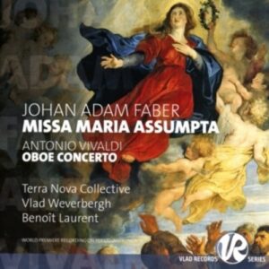 Johan Adam Faber: Missa Maria Assumpta / Antonio Vivaldi: Oboe Concerto - Vlad Weverbergh