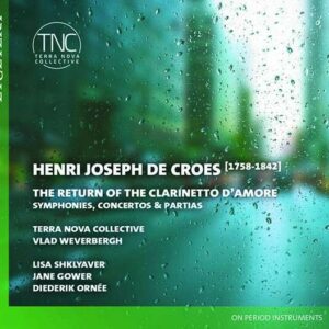 Henri Joseph De Croes: The Return Of The Clarinetto D'Amore - Vlad Weverbergh