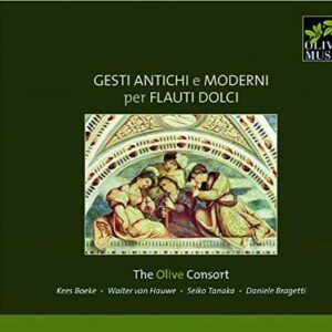 Gesti Antichi e Moderni per Flauto Dolci - The Olive Consort