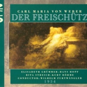 Carl Maria Von Weber: Der Freischutz - Wilhelm Furtwängler