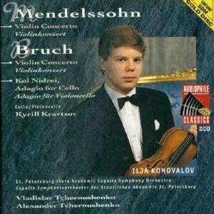 Mendelsohn / Bruch: Violin Concertos - Ilja Konovalov