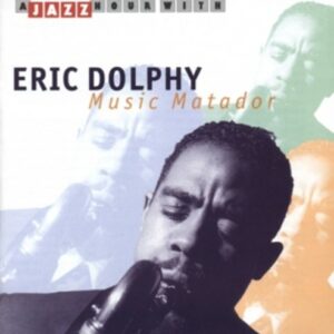 Music Matador - Eric Dolphy