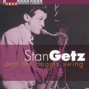 And The Angels Swing - Stan Getz