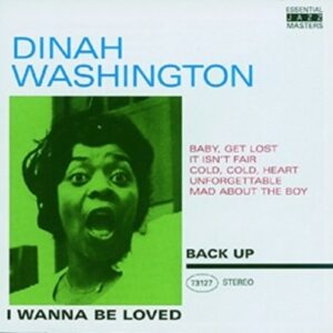I Wanna Be Loved - Dinah Washington