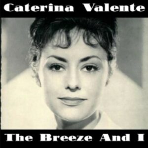 Breeze and I: A Star in Any Language - Caterine Valente
