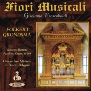 Frescobaldi: Fiori Musicali - Folkert Grondsma