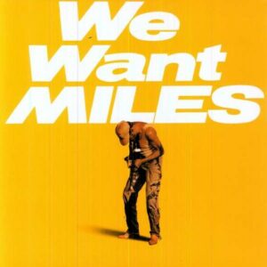 We Want Miles -Gatefold- - Miles Davis