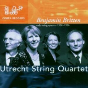 Britten: Early String Quartets - Utrecht String Quartet