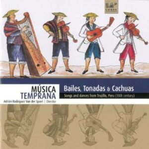 Bailes, Tonadas & Cachuas - Musica Temprana