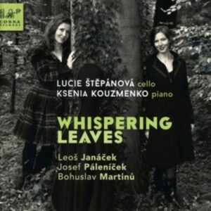 Janacek / Palenicek / Martinu: Whispering Leaves - Lucie Stepanova