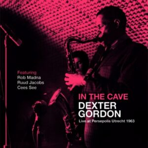 In The Cave, Live At Persepolis Utrecht 1963 - Dexter Gordon